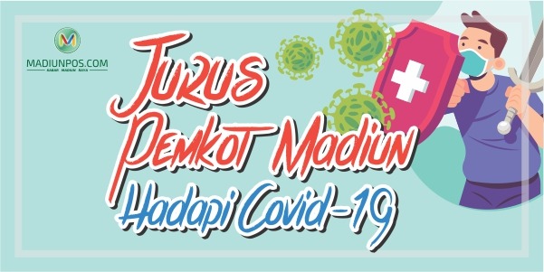 Jurus Pemkot Madiun Hadapi Covid-19