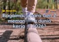 Kerja Ala Gen Z di 2026: Bukan Sekadar Mengejar Jabatan, tapi Mencari Keseimbangan