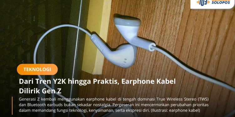 Earphone Kabel Kembali Tren di Kalangan Gen Z, Ini 5 Alasannya