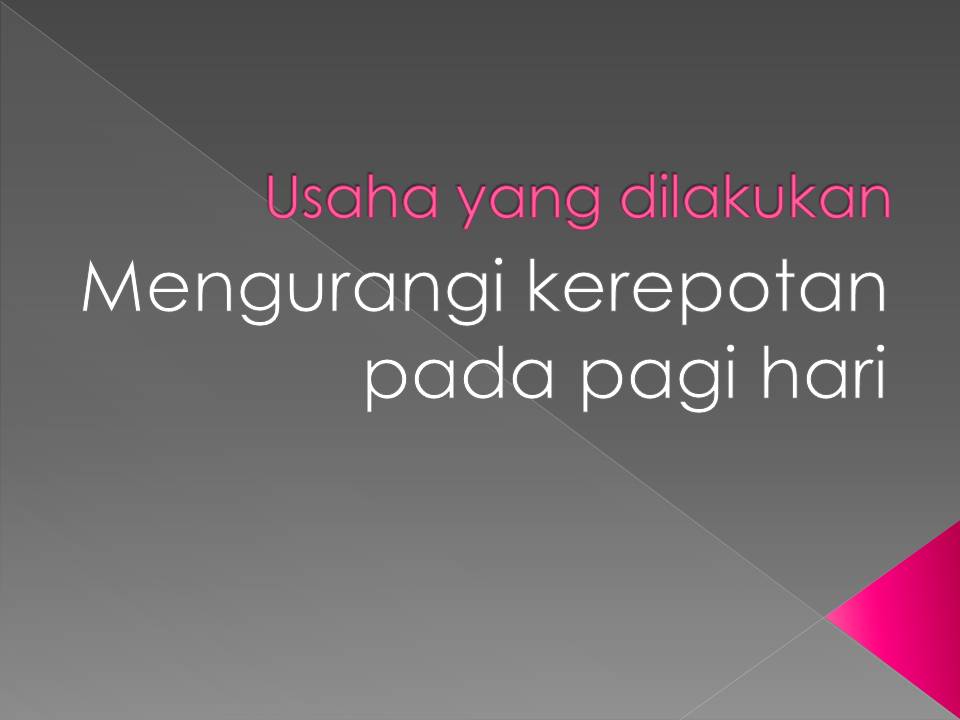 TIPS MENGURANGI KEREPOTAN PEKERJAAN DI PAGI HARI