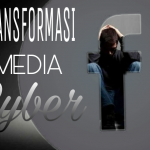TRANSFORMASI MEDIA CYBER