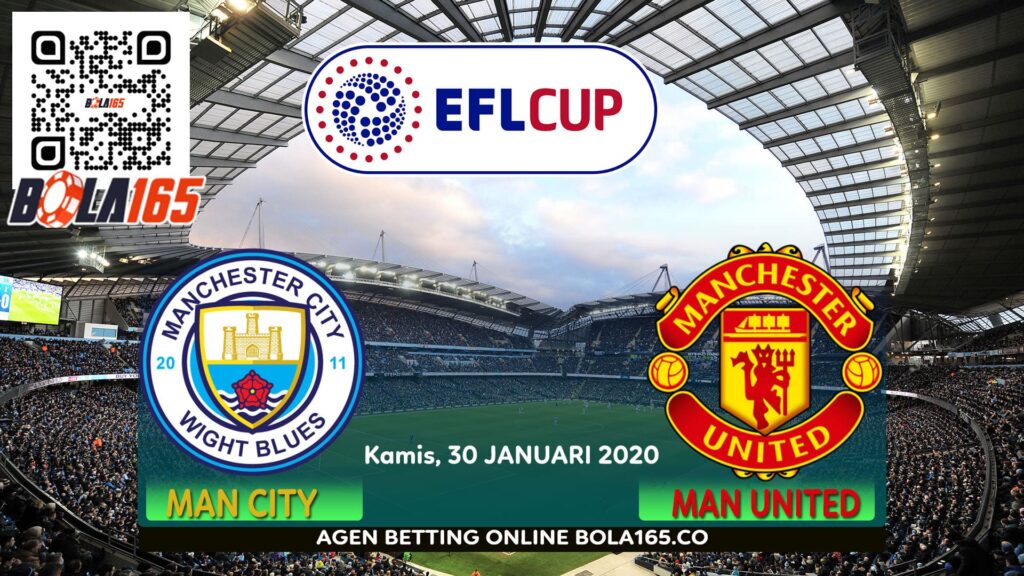 Perjamuan Manchester City VS Manchester United di babak semifinal carabao Cup 2019/2020