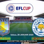 Prediksi Skor Aston Villa Vs Leicester City Rabu 29 Januari 2020