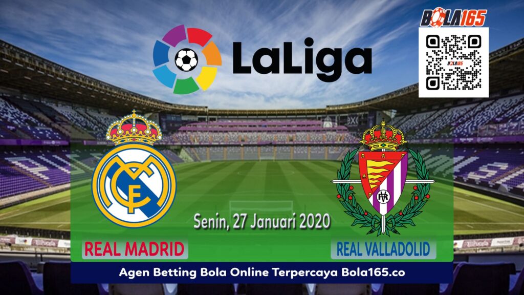 Prediksi Skor Real Valladolid Vs Real Madrid 27 Januari 2020