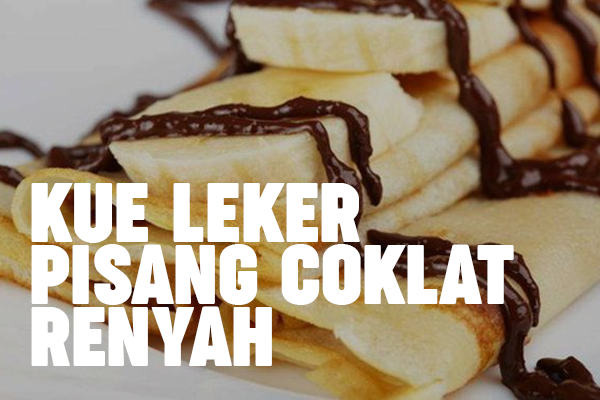 Resep Leker Pisang Cokelat