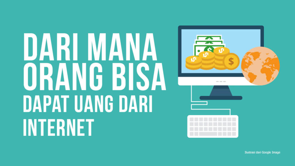 Cara Mendapatkan Uang Dari Internet