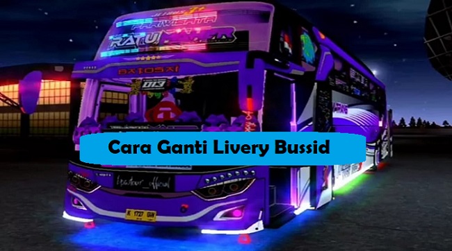 ganti livery bussid
